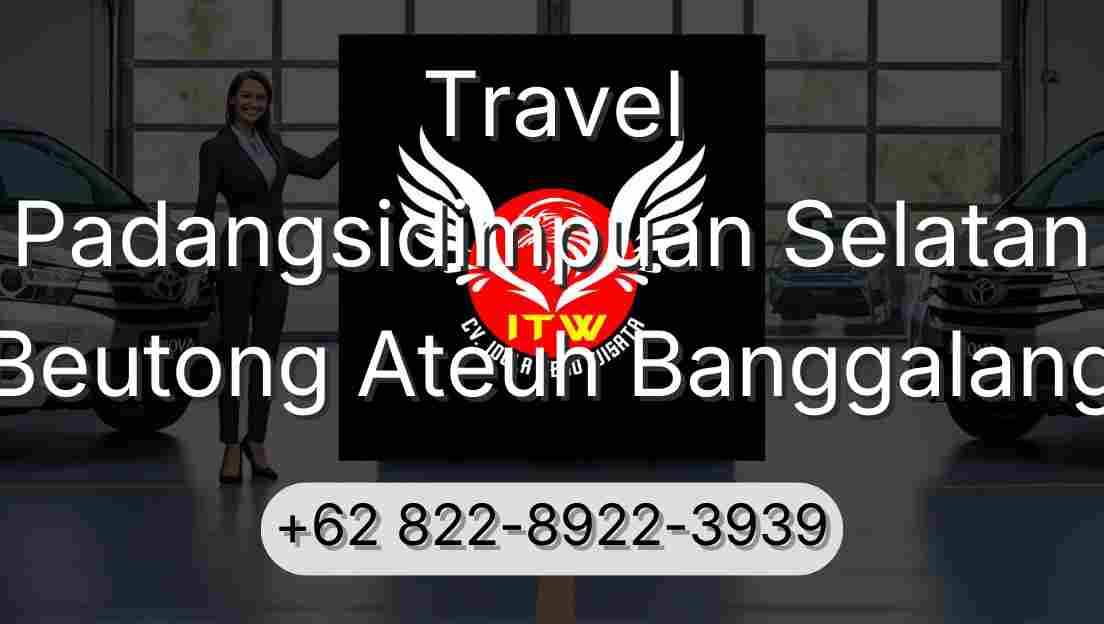 Travel Padangsidimpuan Selatan Beutong Ateuh Banggalang