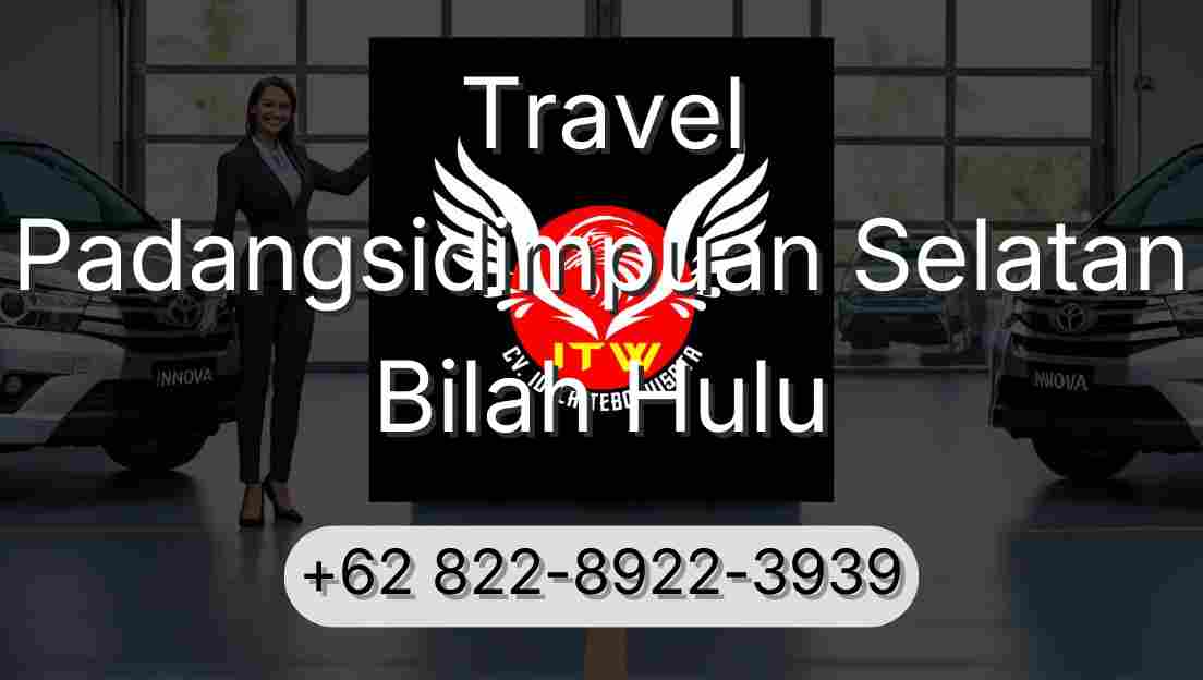 Travel Padangsidimpuan Selatan Bilah Hulu