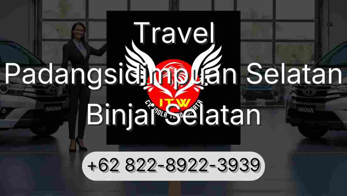 Travel Padangsidimpuan Selatan Binjai Selatan