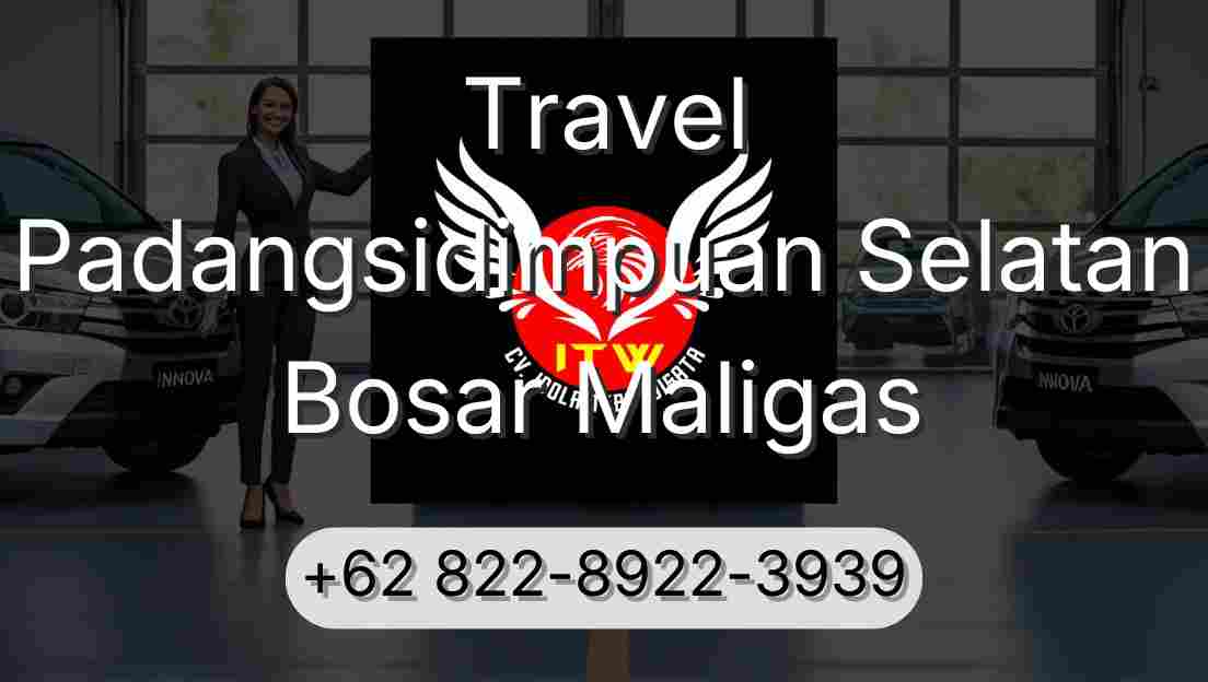 Travel Padangsidimpuan Selatan Bosar Maligas