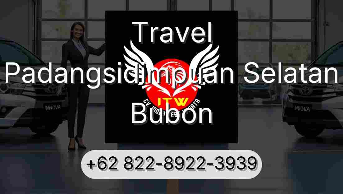 Travel Padangsidimpuan Selatan Bubon