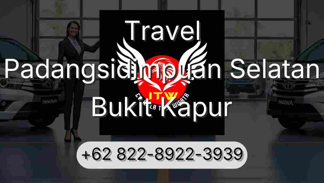 Travel Padangsidimpuan Selatan Bukit Kapur