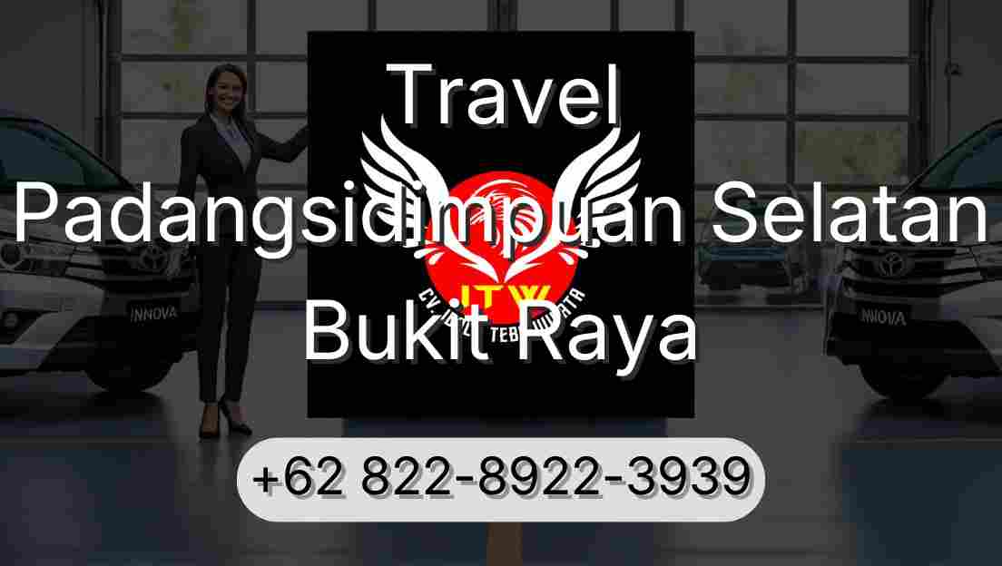 Travel Padangsidimpuan Selatan Bukit Raya