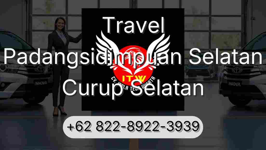 Travel Padangsidimpuan Selatan Curup Selatan