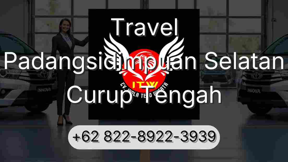 Travel Padangsidimpuan Selatan Curup Tengah