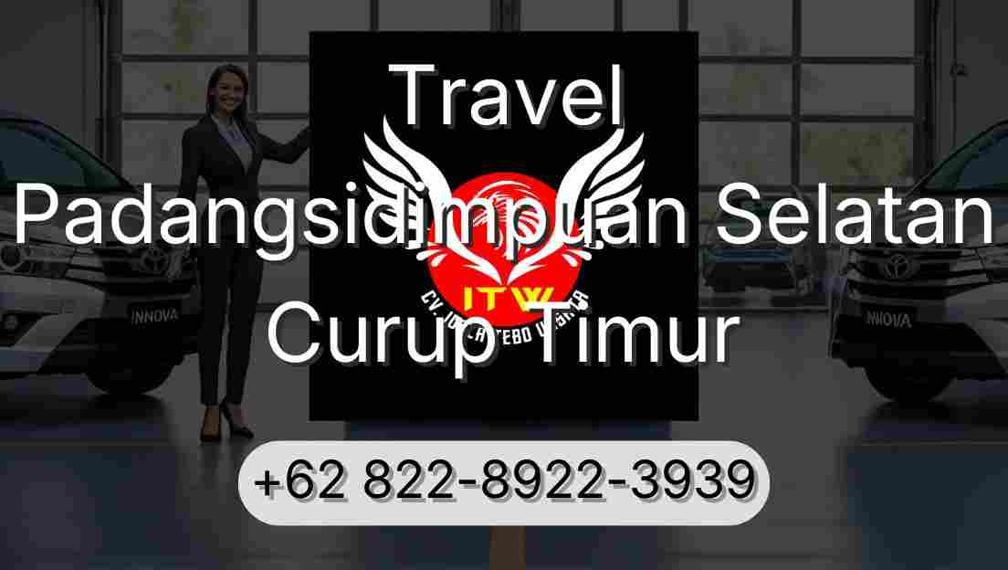 Travel Padangsidimpuan Selatan Curup Timur