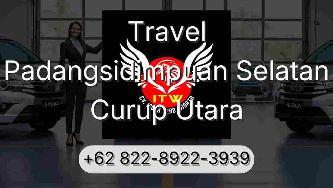 Travel Padangsidimpuan Selatan Curup Utara