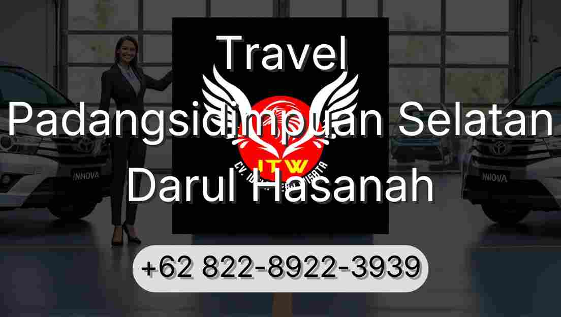 Travel Padangsidimpuan Selatan Darul Hasanah
