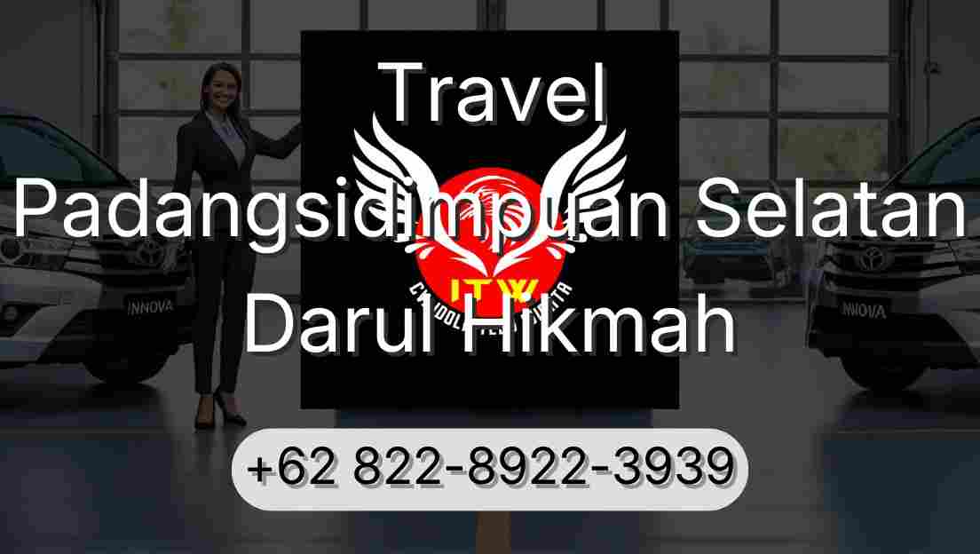 Travel Padangsidimpuan Selatan Darul Hikmah