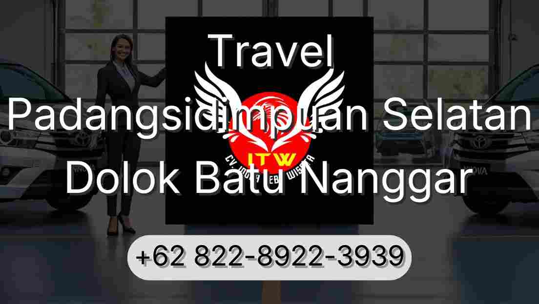 Travel Padangsidimpuan Selatan Dolok Batu Nanggar