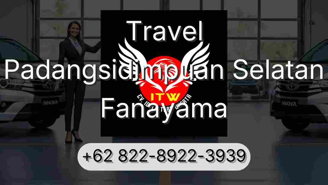 Travel Padangsidimpuan Selatan Fanayama