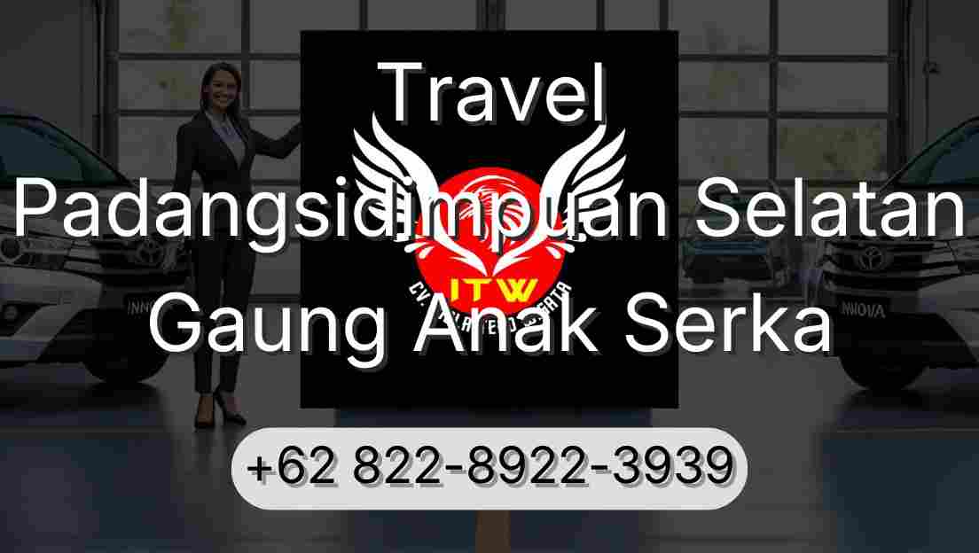 Travel Padangsidimpuan Selatan Gaung Anak Serka
