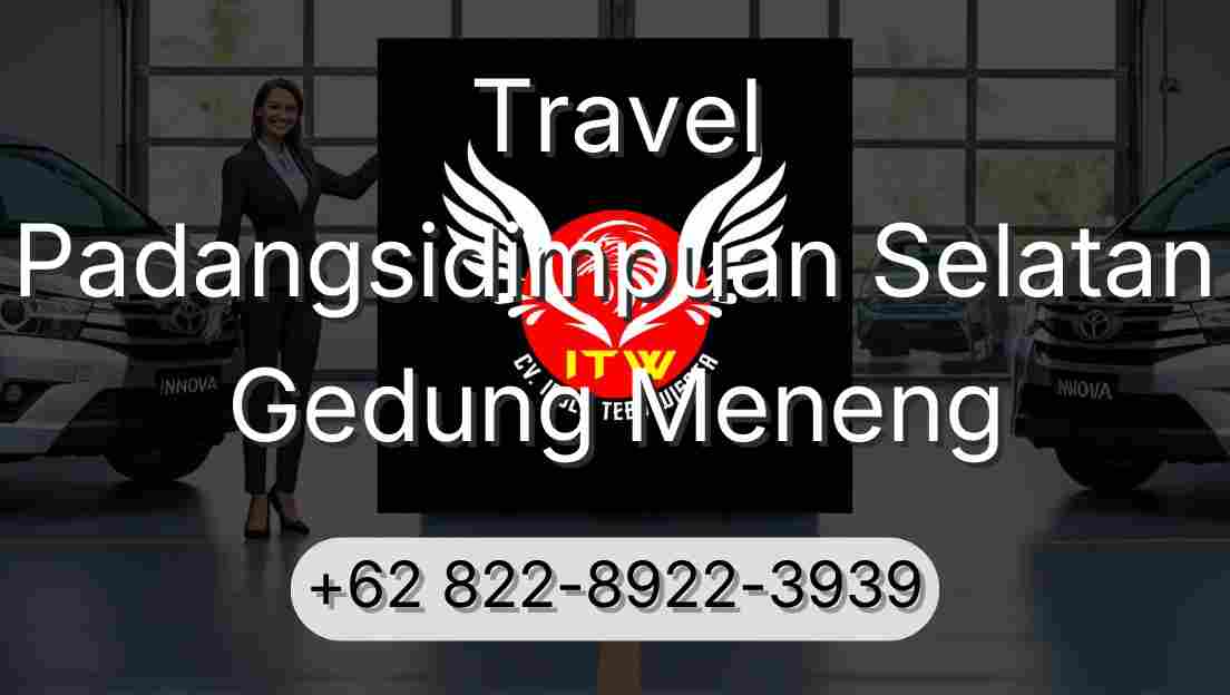 Travel Padangsidimpuan Selatan Gedung Meneng