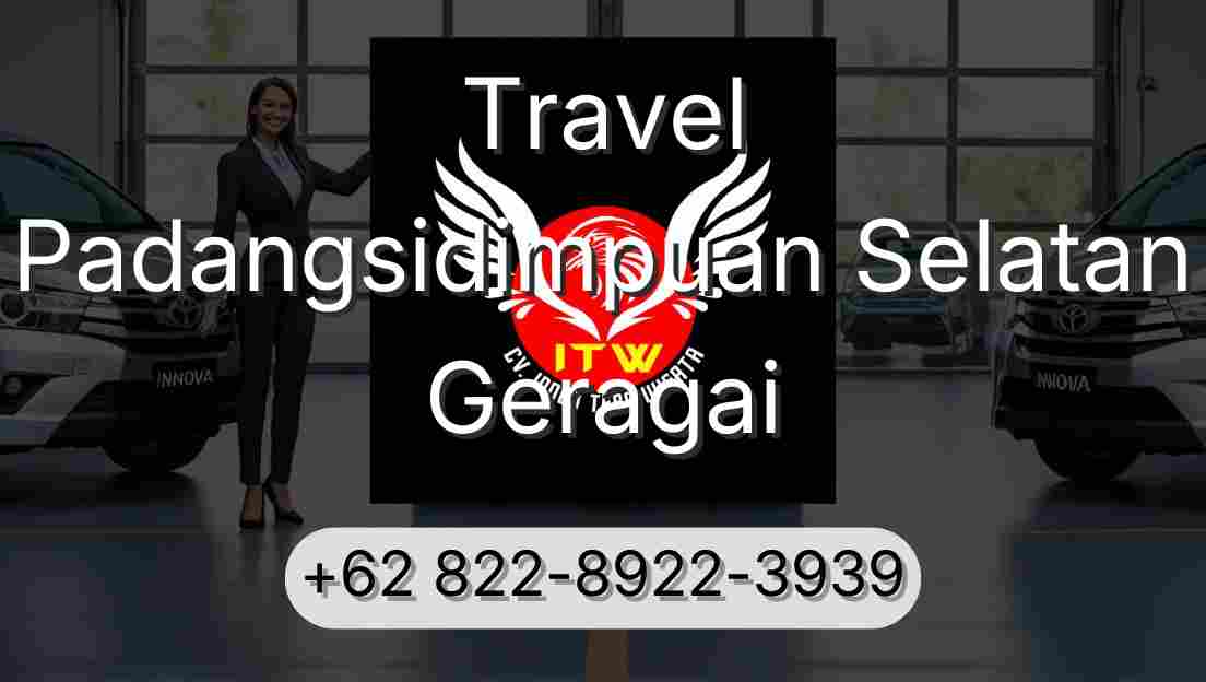 Travel Padangsidimpuan Selatan Geragai