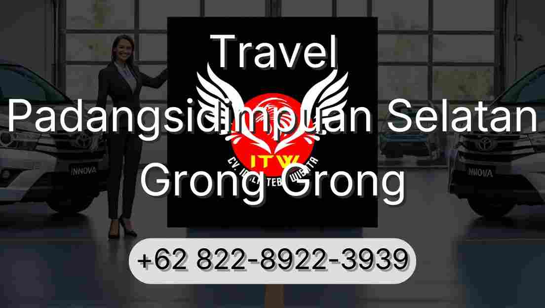 Travel Padangsidimpuan Selatan Grong Grong