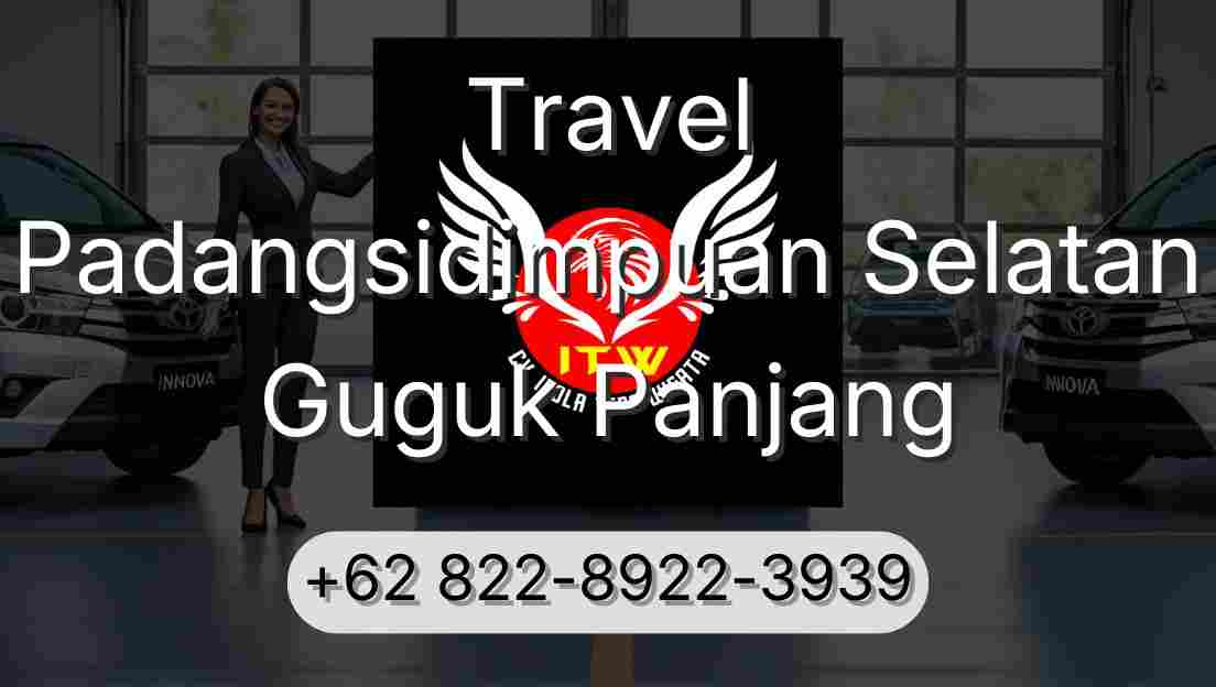 Travel Padangsidimpuan Selatan Guguk Panjang