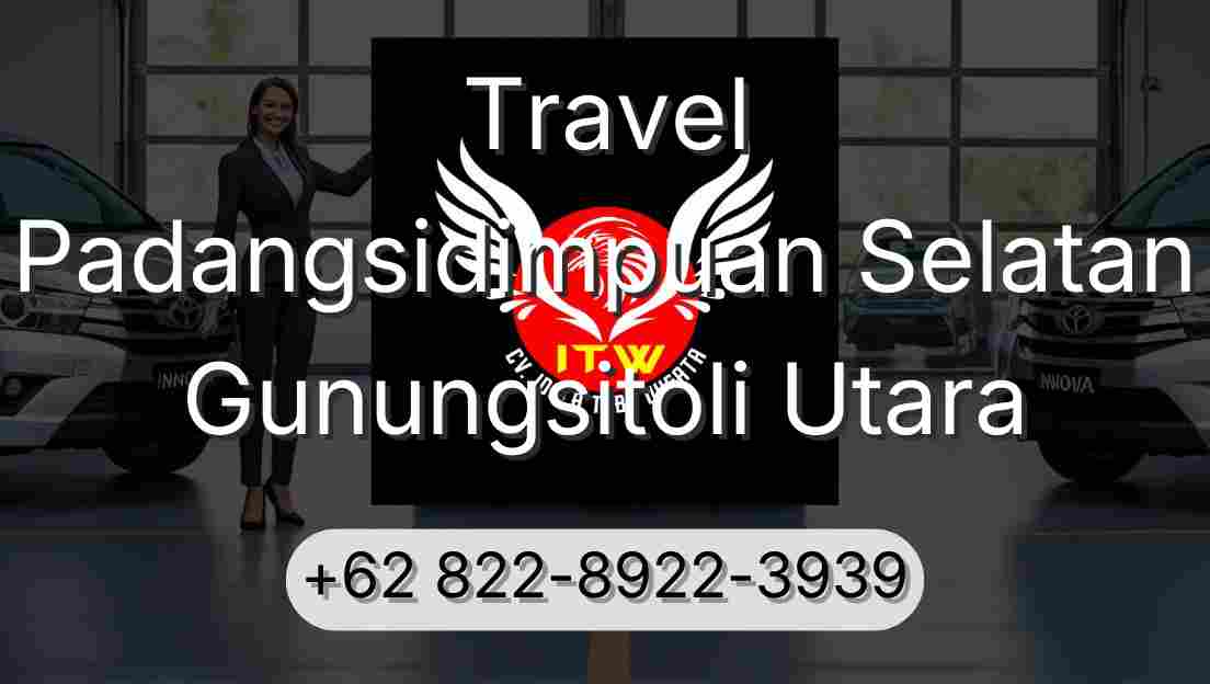 Travel Padangsidimpuan Selatan Gunungsitoli Utara