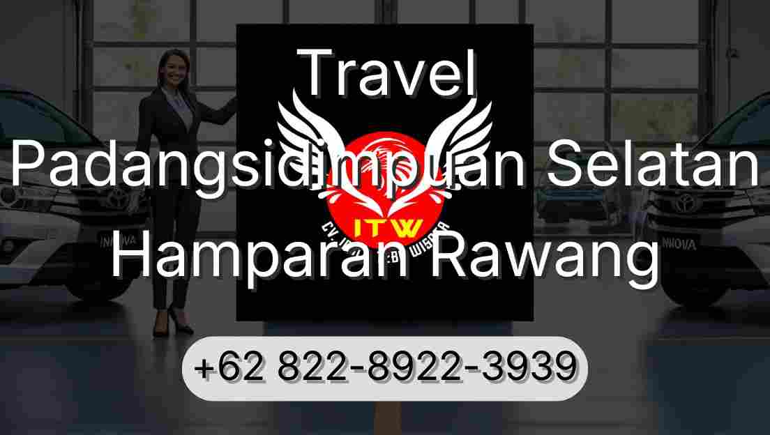 Travel Padangsidimpuan Selatan Hamparan Rawang