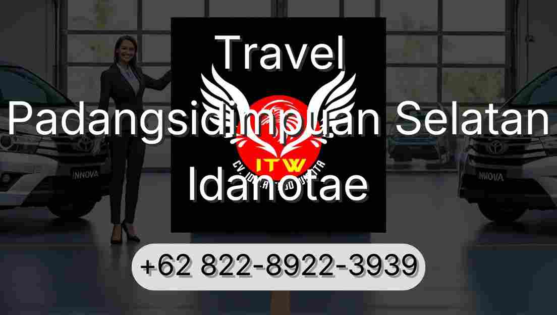 Travel Padangsidimpuan Selatan Idanotae