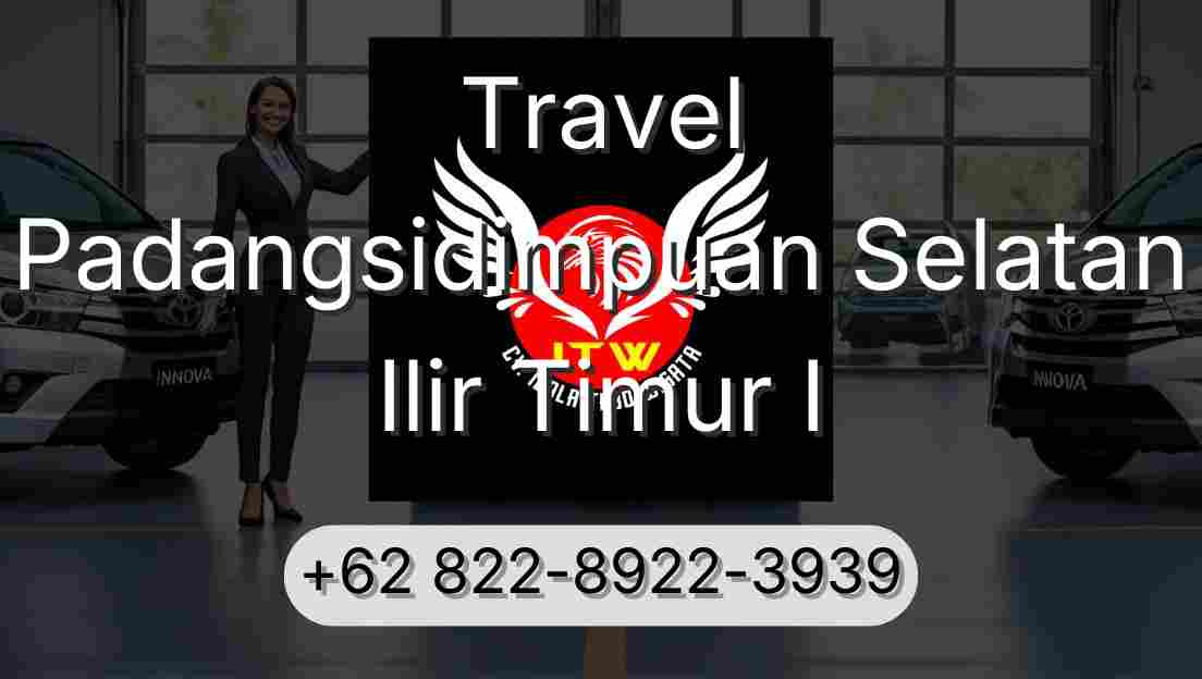 Travel Padangsidimpuan Selatan Ilir Timur I
