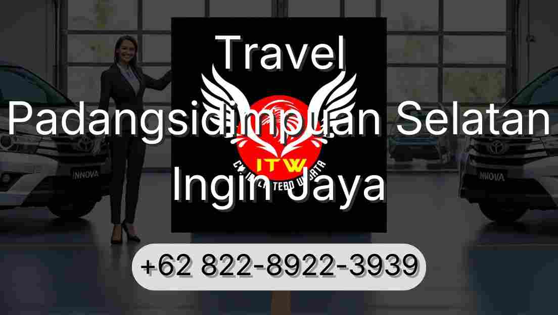 Travel Padangsidimpuan Selatan Ingin Jaya