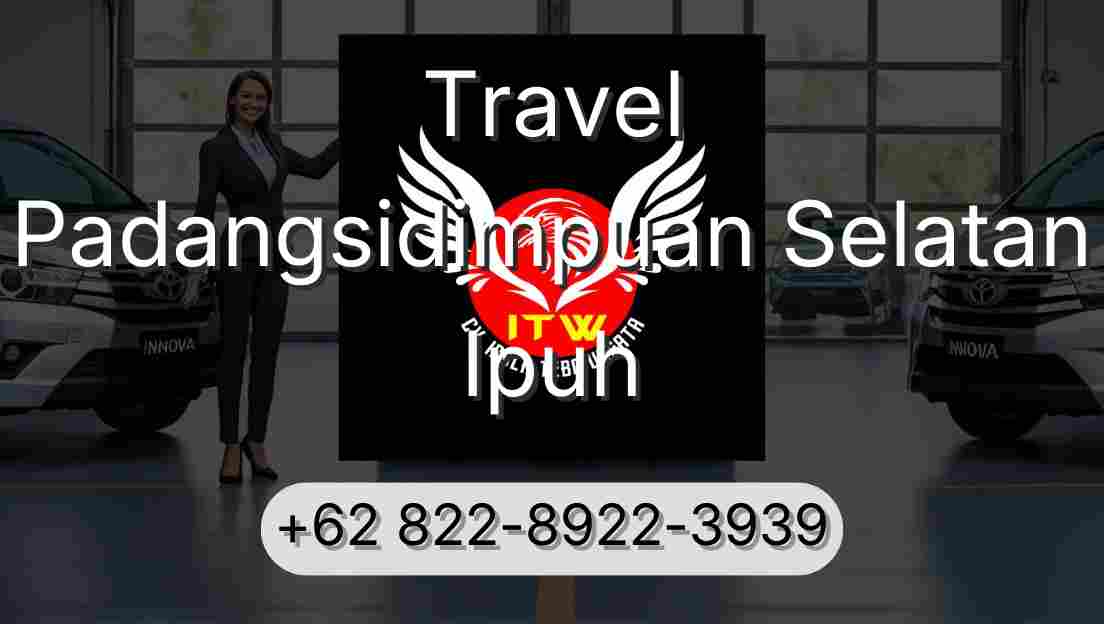 Travel Padangsidimpuan Selatan Ipuh