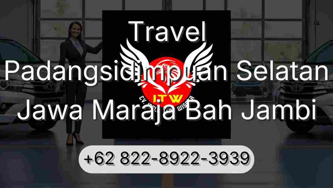 Travel Padangsidimpuan Selatan Jawa Maraja Bah Jambi
