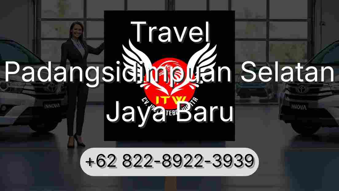 Travel Padangsidimpuan Selatan Jaya Baru