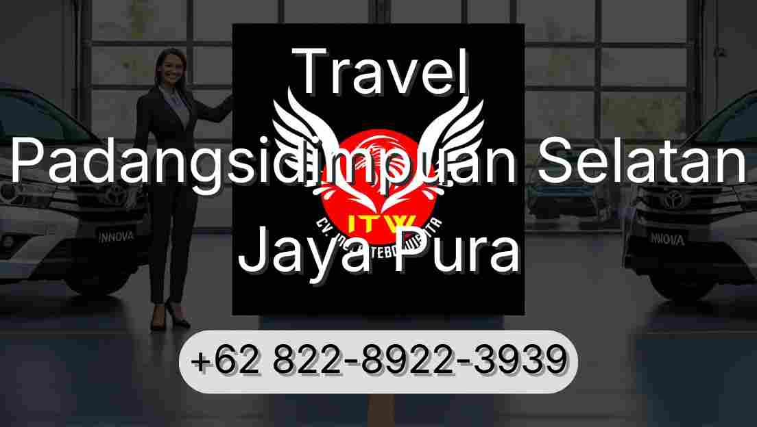 Travel Padangsidimpuan Selatan Jaya Pura