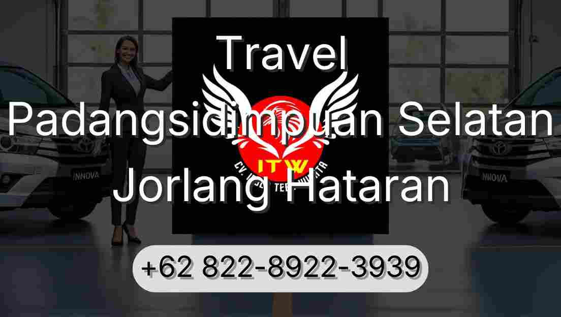 Travel Padangsidimpuan Selatan Jorlang Hataran