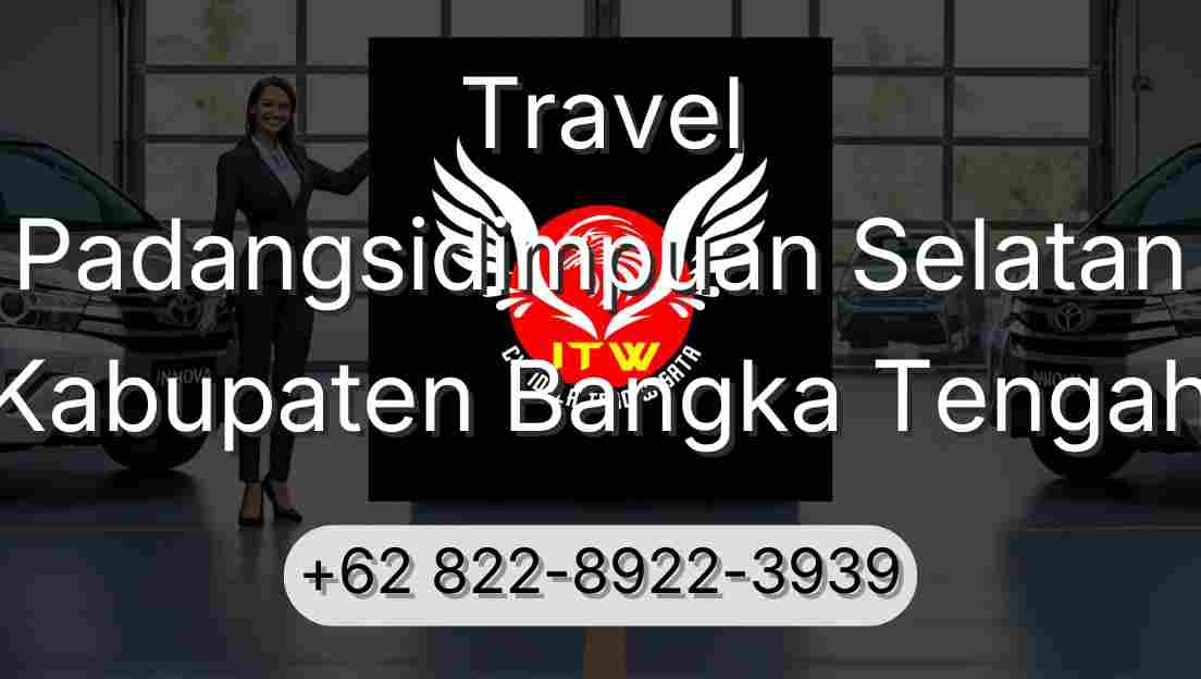 Travel Padangsidimpuan Selatan Kabupaten Bangka Tengah