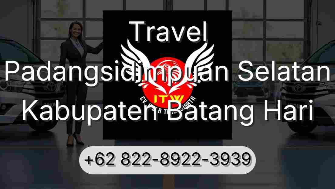 Travel Padangsidimpuan Selatan Kabupaten Batang Hari
