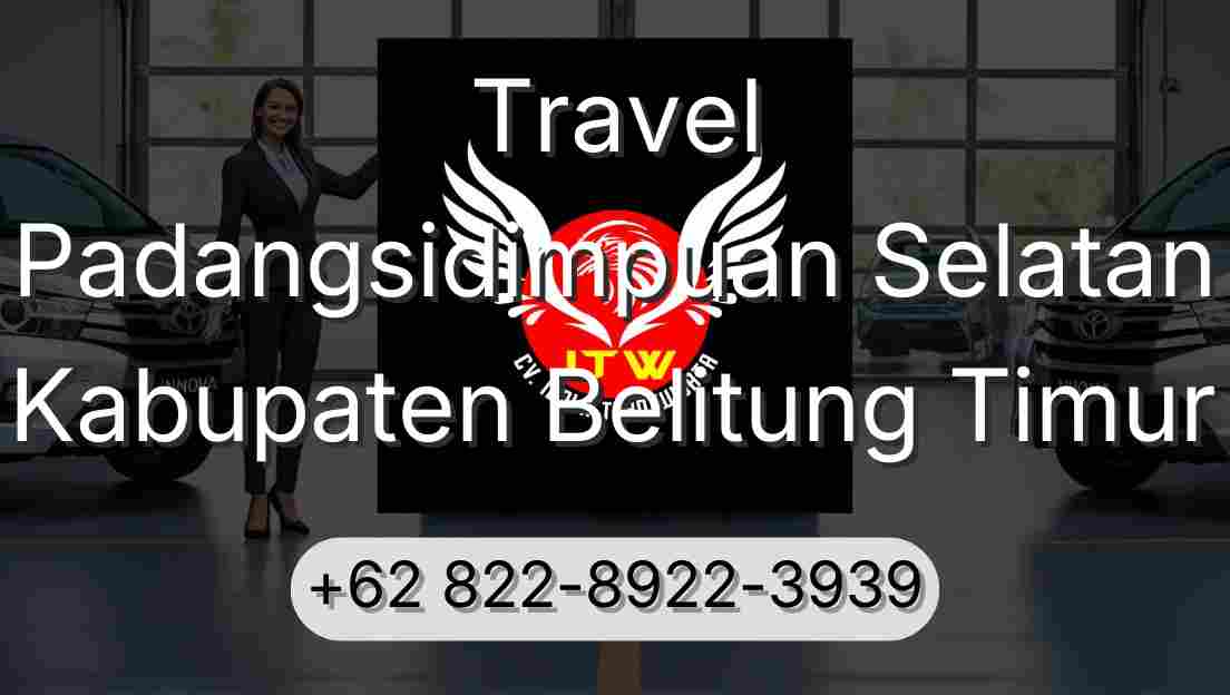 Travel Padangsidimpuan Selatan Kabupaten Belitung Timur