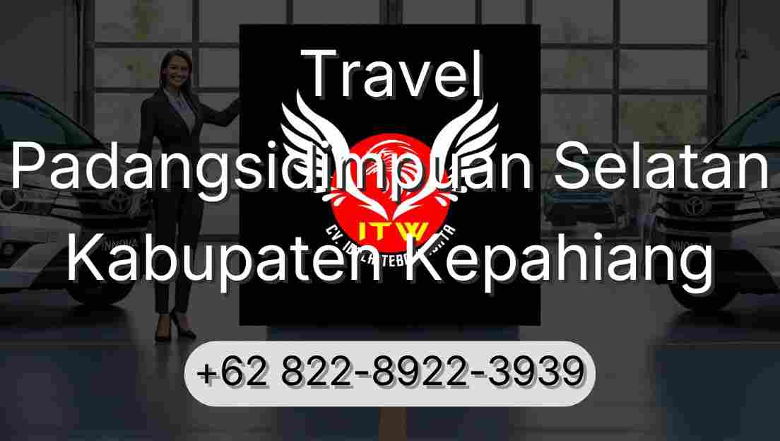 Travel Padangsidimpuan Selatan Kabupaten Kepahiang