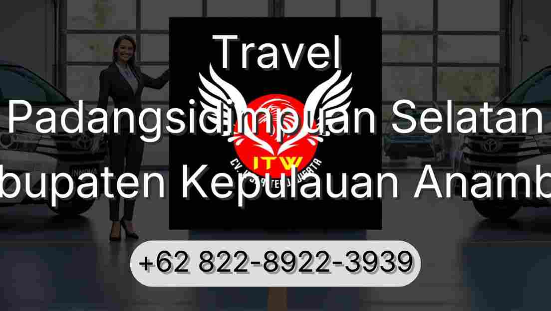 Travel Padangsidimpuan Selatan Kabupaten Kepulauan Anambas