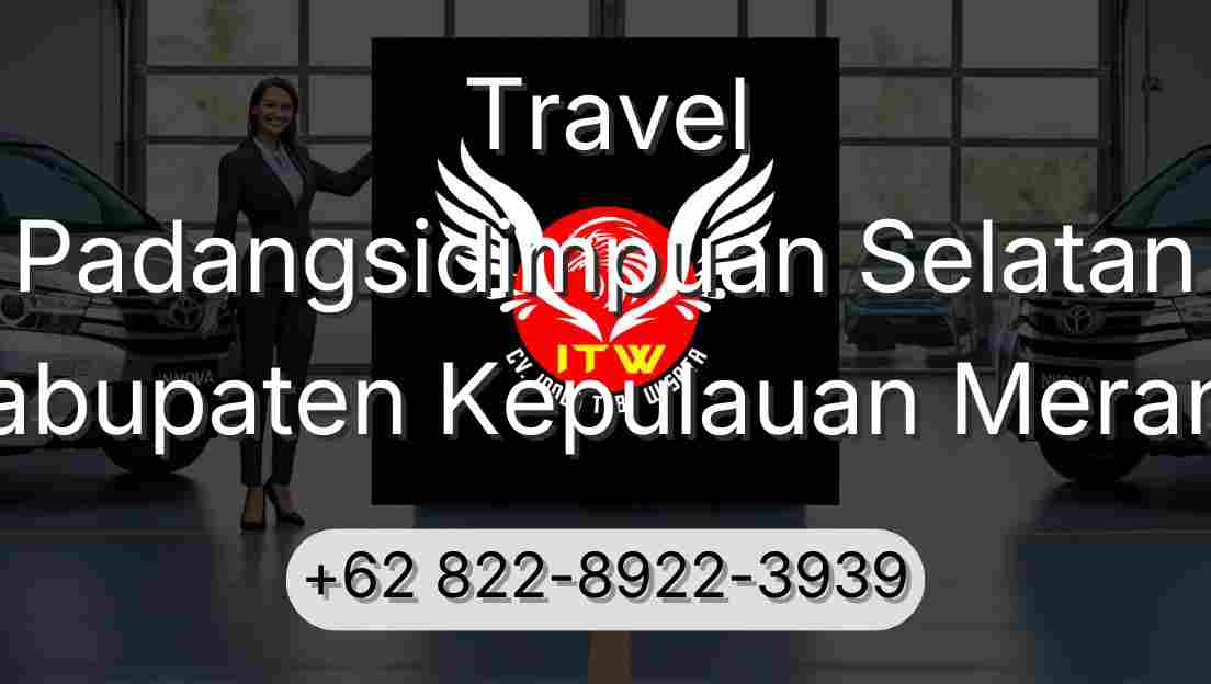 Travel Padangsidimpuan Selatan Kabupaten Kepulauan Meranti