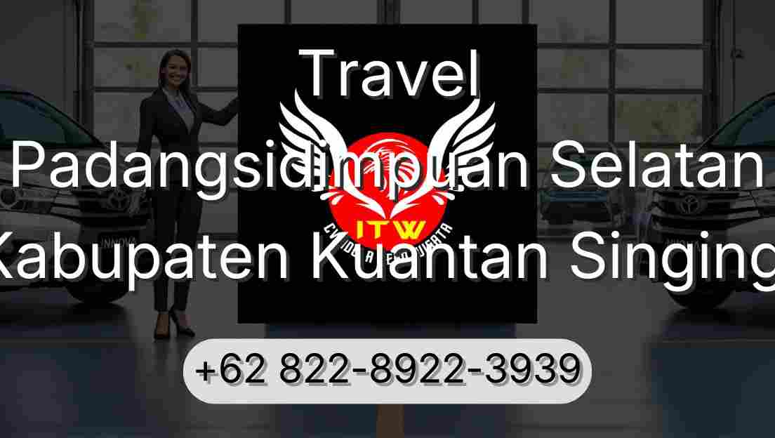 Travel Padangsidimpuan Selatan Kabupaten Kuantan Singingi