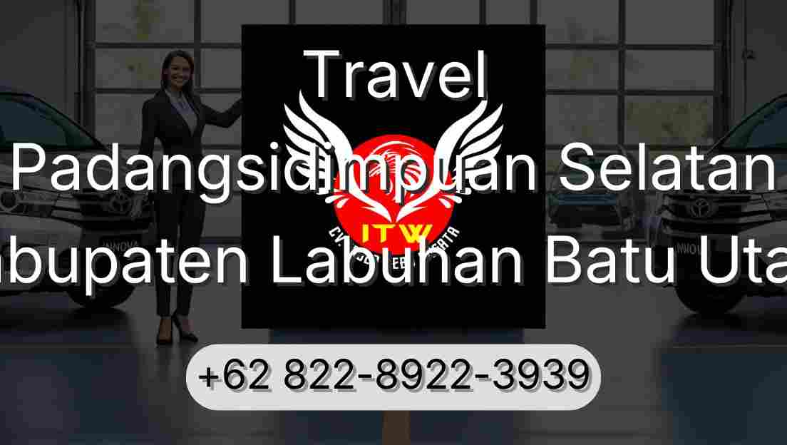 Travel Padangsidimpuan Selatan Kabupaten Labuhan Batu Utara