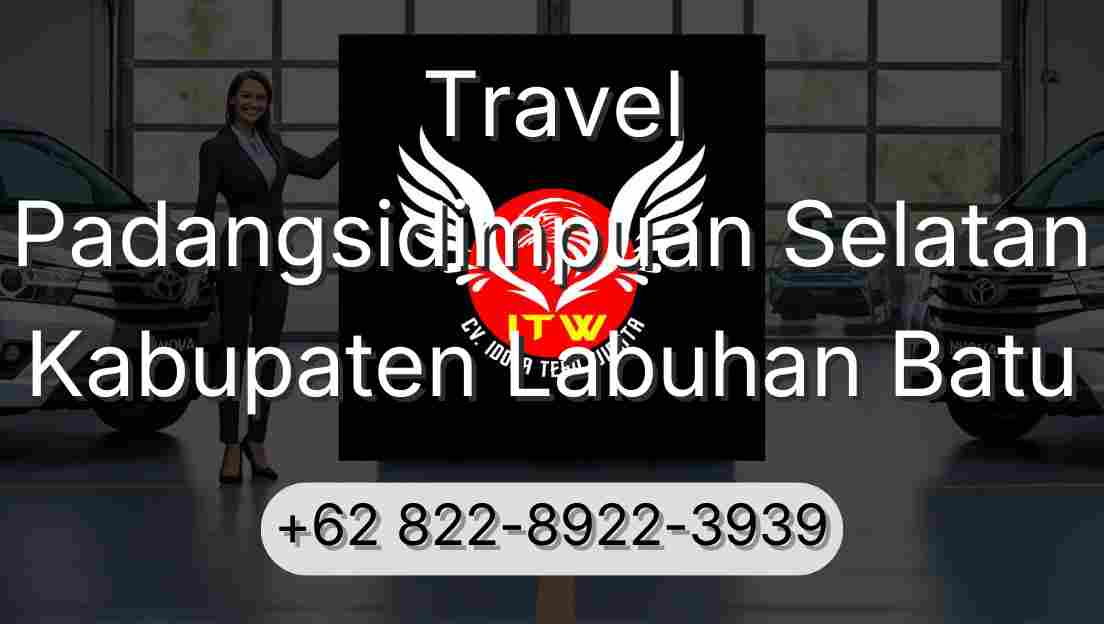 Travel Padangsidimpuan Selatan Kabupaten Labuhan Batu