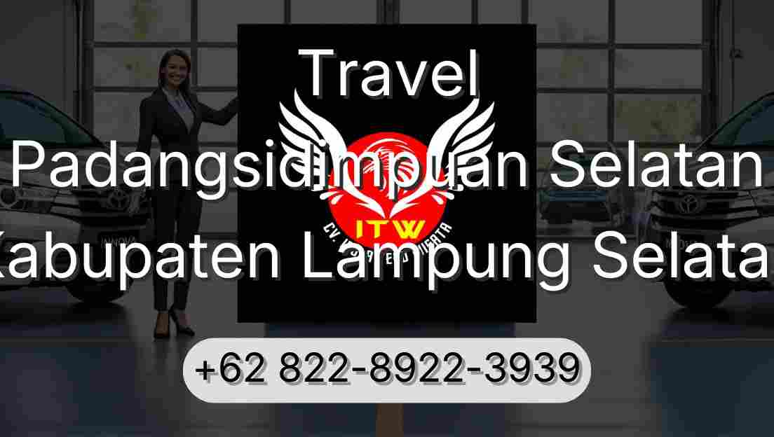 Travel Padangsidimpuan Selatan Kabupaten Lampung Selatan