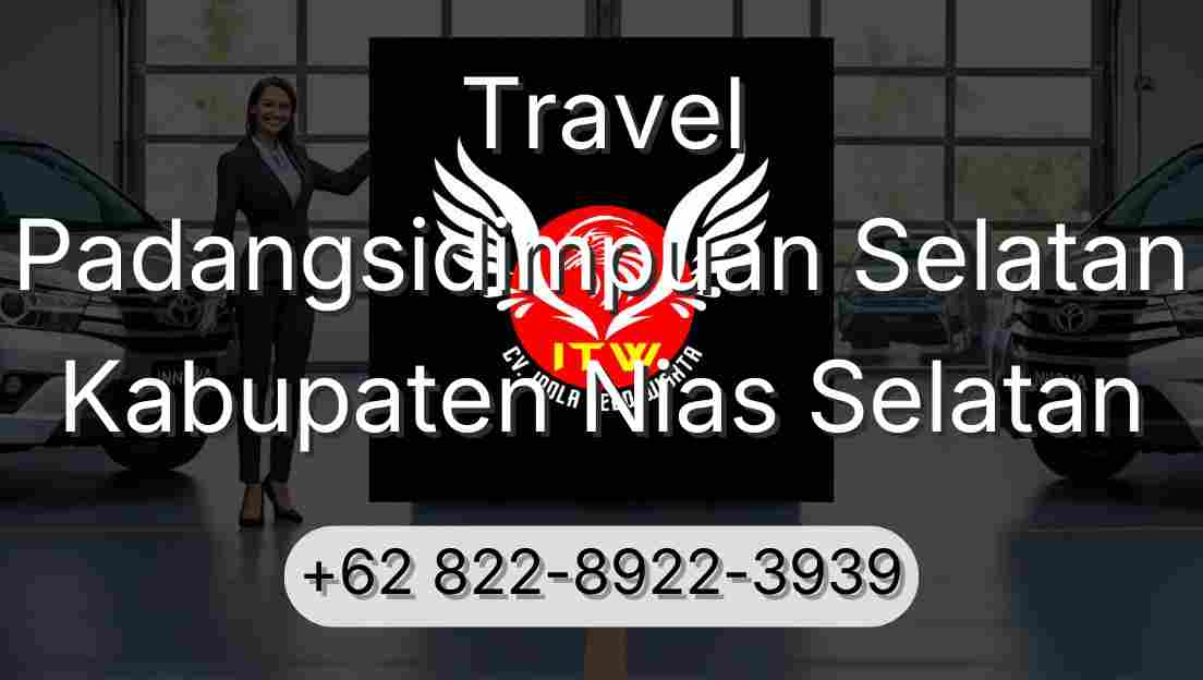 Travel Padangsidimpuan Selatan Kabupaten Nias Selatan
