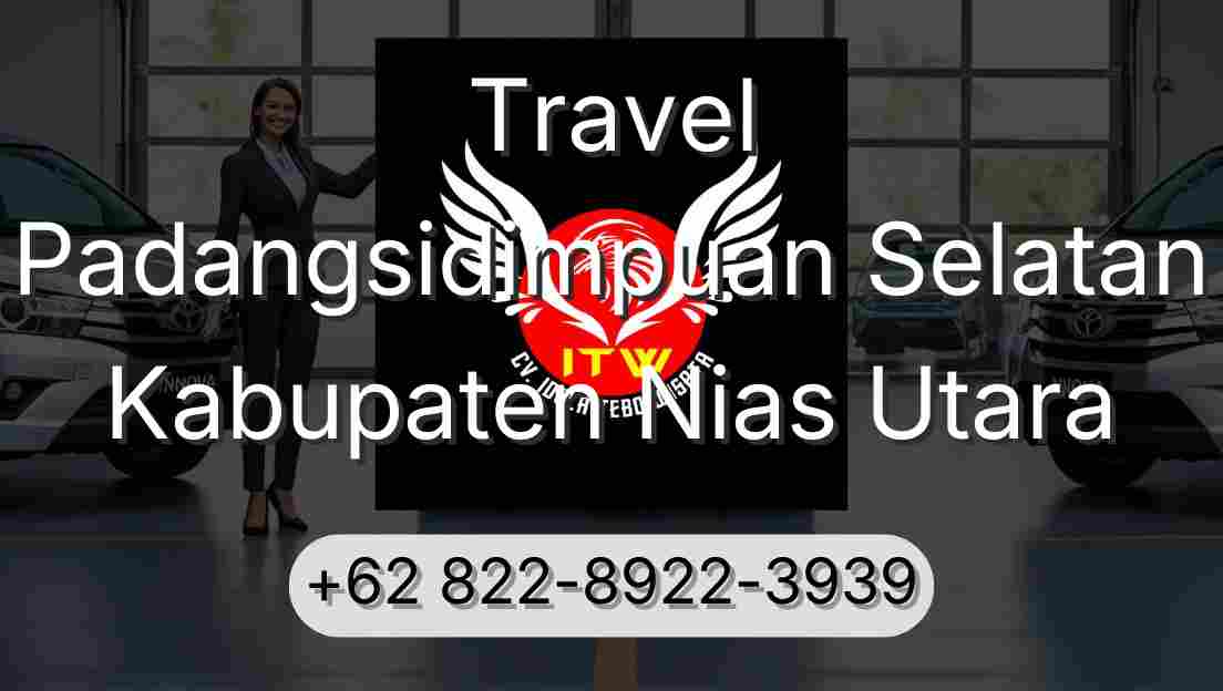Travel Padangsidimpuan Selatan Kabupaten Nias Utara