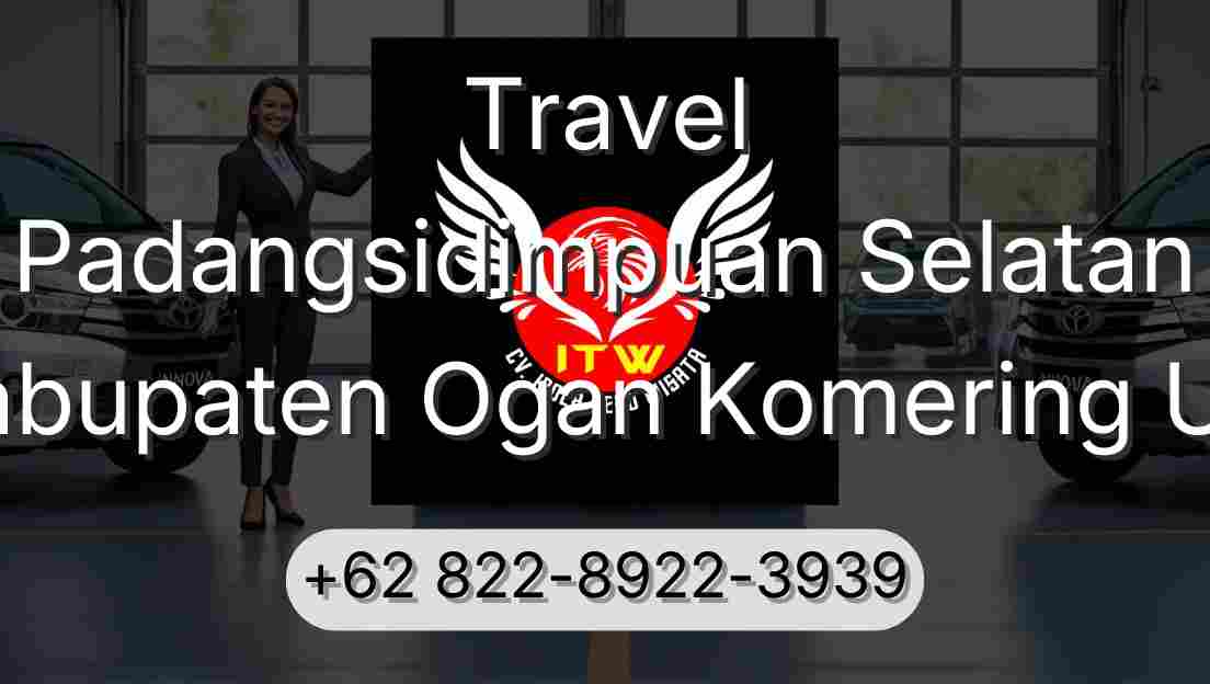 Travel Padangsidimpuan Selatan Kabupaten Ogan Komering Ulu
