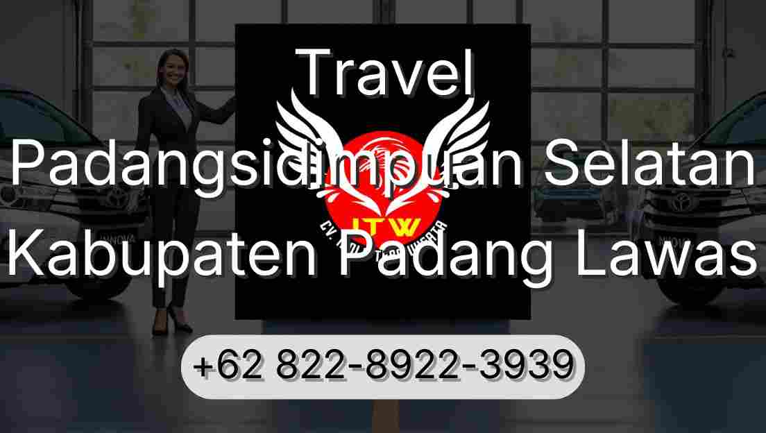 Travel Padangsidimpuan Selatan Kabupaten Padang Lawas