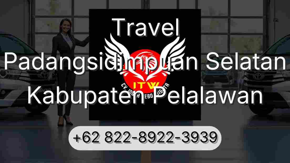 Travel Padangsidimpuan Selatan Kabupaten Pelalawan