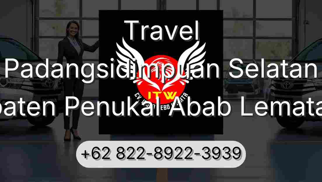 Travel Padangsidimpuan Selatan Kabupaten Penukal Abab Lematang Ilir