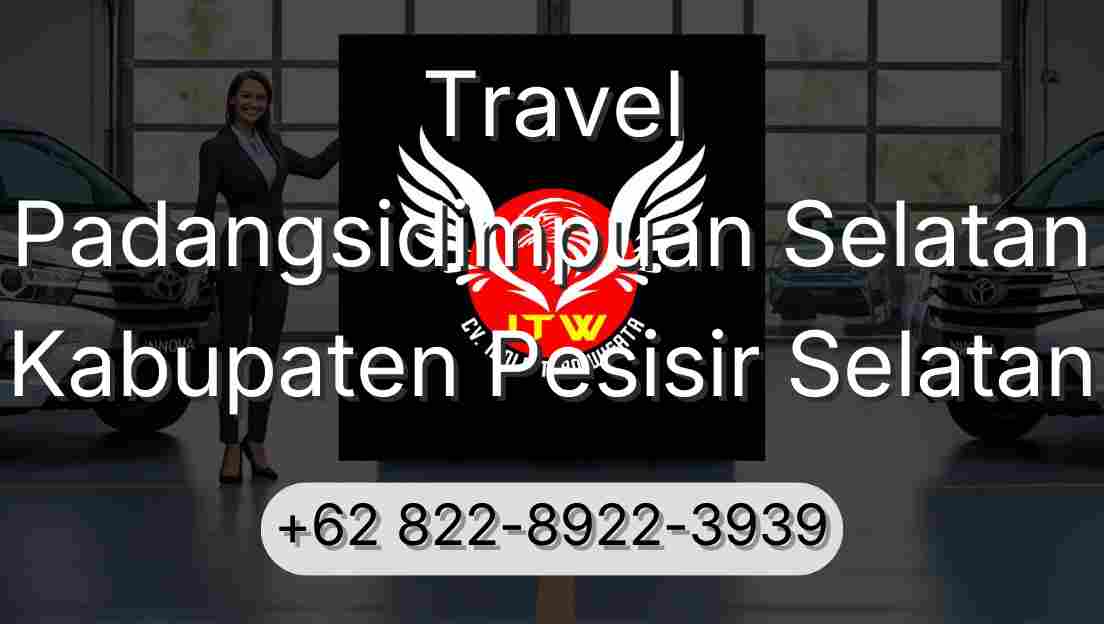 Travel Padangsidimpuan Selatan Kabupaten Pesisir Selatan