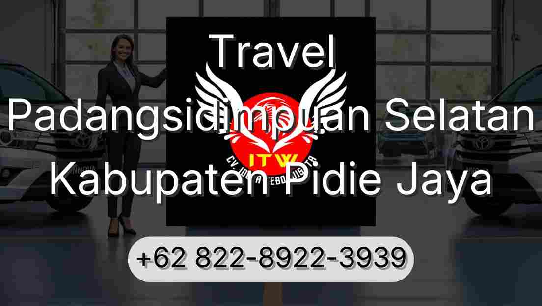 Travel Padangsidimpuan Selatan Kabupaten Pidie Jaya