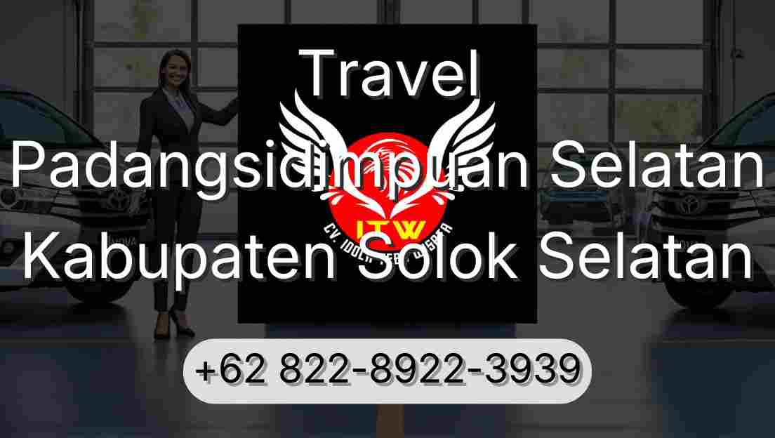 Travel Padangsidimpuan Selatan Kabupaten Solok Selatan