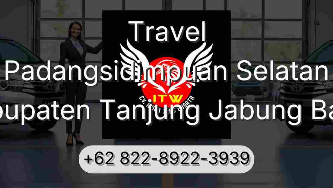 Travel Padangsidimpuan Selatan Kabupaten Tanjung Jabung Barat